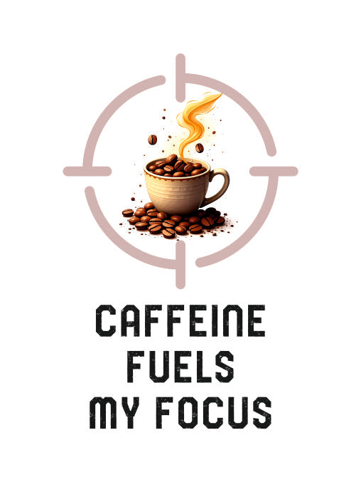 Caffeine Fuels My Focus!